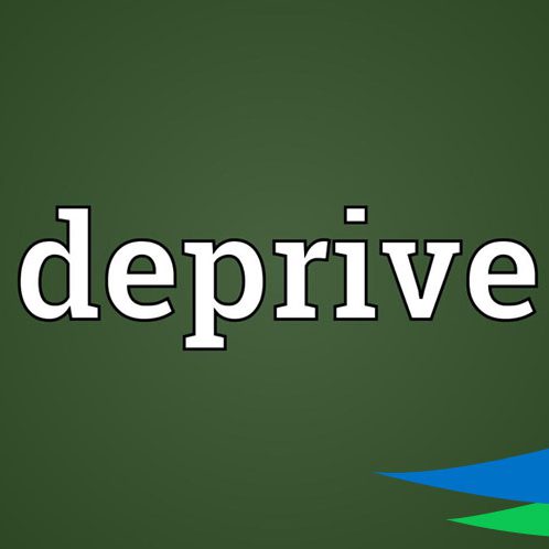 deprive